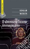 Il cinema o l'uomo immaginario. E-book. Formato EPUB ebook