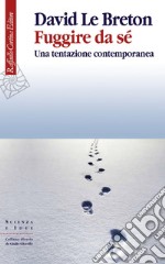 Fuggire da sé: Una tentazione contemporanea. E-book. Formato EPUB ebook