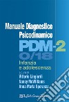 PDM-2. Manuale diagnostico psicodinamico. Infanzia e adolescenza ebook