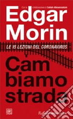 Cambiamo strada: Le 15 lezioni del Coronavirus. E-book. Formato EPUB ebook