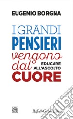 I grandi pensieri vengono dal cuore. E-book. Formato EPUB ebook