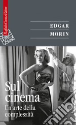 Sul cinema: Un’arte della complessità. E-book. Formato EPUB ebook