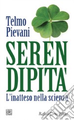 Serendipità: L’inatteso nella scienza. E-book. Formato EPUB ebook