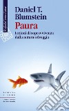 Paura: Lezioni di sopravvivenza dalla natura selvaggia. E-book. Formato EPUB ebook di Daniel T. Blumstein