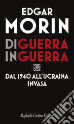 Di guerra in guerra: Dal 1940 all’Ucraina invasa. E-book. Formato EPUB ebook