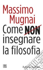 Come non insegnare la filosofia. E-book. Formato EPUB ebook