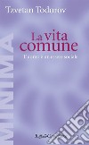 La vita comune: L'uomo è un essere sociale. E-book. Formato EPUB ebook