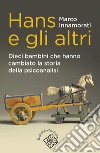 Hans e gli altri: Dieci bambini che hanno cambiato la storia della psicoanalisi. E-book. Formato EPUB ebook