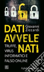 Dati avvelenati: Truffe, virus informatici e falso online. E-book. Formato EPUB ebook