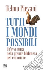 Tutti i mondi possibili: Un'avventura nella grande biblioteca dell'evoluzione. E-book. Formato EPUB ebook