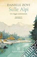 Sulle Alpi: Un viaggio sentimentale. E-book. Formato EPUB ebook