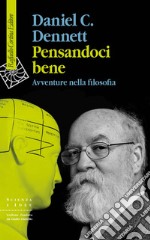 Pensandoci bene: Avventure nella filosofia. E-book. Formato EPUB ebook