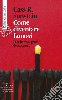 Come diventare famosi: La scienza segreta del successo. E-book. Formato EPUB ebook