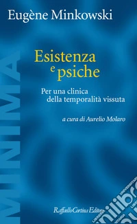 Esistenza e psiche: Per una clinica della temporalità vissuta. E-book. Formato EPUB ebook