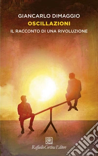 Oscillazioni: Il racconto di una rivoluzione. E-book. Formato EPUB ebook