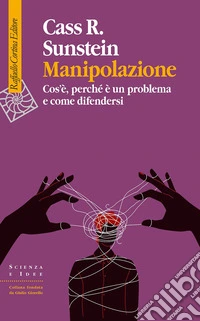 Manipolazione: Cos’è, perché è un problema e come difendersi. E-book. Formato EPUB ebook