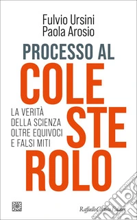 Processo al colesterolo: La verità della scienza oltre equivoci e falsi miti. E-book. Formato EPUB ebook