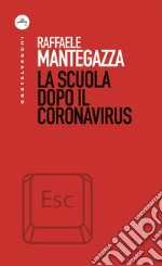 La scuola dopo il coronavirus. E-book. Formato EPUB ebook