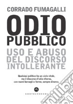 Odio pubblico: Uso e abuso del discorso intollerante. E-book. Formato EPUB ebook