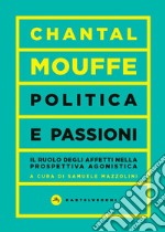 Politica e passioni: Il ruolo degli affetti nella prospettiva agonistica. E-book. Formato EPUB ebook