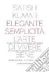 Elegante semplicità: L’arte di vivere bene. E-book. Formato EPUB ebook