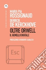 Oltre Orwell: Il gemello digitale. E-book. Formato EPUB ebook