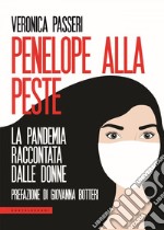 Penelope alla peste: La pandemia raccontata dalle donne. E-book. Formato EPUB ebook