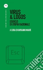 Virus&Logos: Esercizi di utopia razionale. E-book. Formato EPUB ebook