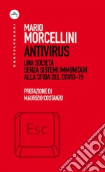 Antivirus: Una società senza sistemi immunitari alla sfida del Covid-19. E-book. Formato EPUB ebook