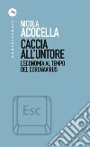 Caccia all’untore: L’economia al tempo del Coronavirus. E-book. Formato EPUB ebook di Nicola Acocella