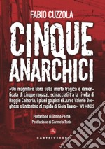 I cinque anarchici: Una storia negata. E-book. Formato EPUB ebook