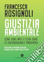 Giustizia ambientale: Come sono nate e cosa sono le disuguaglianze ambientali. E-book. Formato EPUB ebook