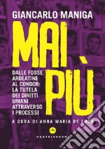 Mai più: Dalle Fosse Ardeatine al Condor: la tutela dei diritti umani attraverso i processi. E-book. Formato EPUB ebook