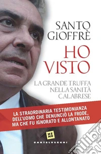 Ho visto: La grande truffa della sanità calabrese. E-book. Formato EPUB ebook