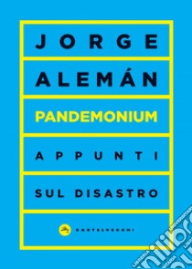 Pandemonium: Appunti sul disastro. E-book. Formato EPUB ebook di Jorge Alemàn