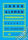 Pandemonium: Appunti sul disastro. E-book. Formato EPUB ebook di Jorge Alemàn