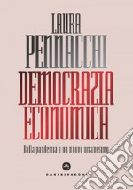 Democrazia economica: Dalla pandemia a un nuovo umanesimo. E-book. Formato EPUB ebook