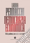 Democrazia economica: Dalla pandemia a un nuovo umanesimo. E-book. Formato EPUB ebook