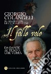 Il folle volo: Da Dante al tempo che verrà. E-book. Formato EPUB ebook