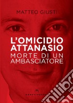 L' omicidio Attanasio: Morte di un ambasciatore. E-book. Formato EPUB ebook