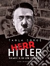 Herr Hitler: Nascita di un Führer. E-book. Formato EPUB ebook di Paola Sorge