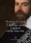 I diciotto anni migliori della mia vita. E-book. Formato EPUB ebook