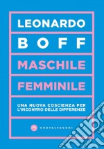 Maschile/femminile: UNA NUOVA COSCIENZA PER L'INCONTRO DELLE DIFFERENZE. E-book. Formato EPUB