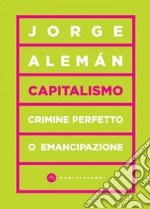 Capitalismo: Crimine perfetto o emancipazione. E-book. Formato EPUB ebook