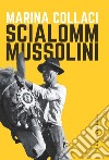 Scialom Mussolini. E-book. Formato EPUB ebook