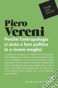 Perchè l'antropologia ci aiuta a fare politica (e a vivere meglio). E-book. Formato EPUB ebook