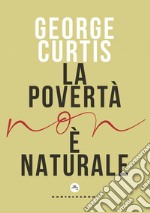 La povertà non è naturale. E-book. Formato EPUB ebook