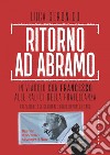 Ritorno ad Abramo: In viaggio con Francesco alle radici della fratellanza. E-book. Formato EPUB ebook di Luca Geronico