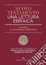 Nuovo Testamento: Una lettura ebraica Vangeli e Atti degli Apostoli. E-book. Formato EPUB ebook