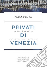 Privati di Venezia. E-book. Formato EPUB ebook